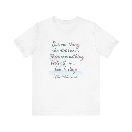 Beach Day Quote Tee, Unisex Jersey T-Shirt, Summer Vibes Shirt, Gift for Beach Lovers, Beach Day Apparel, Vacation Outfit Printify