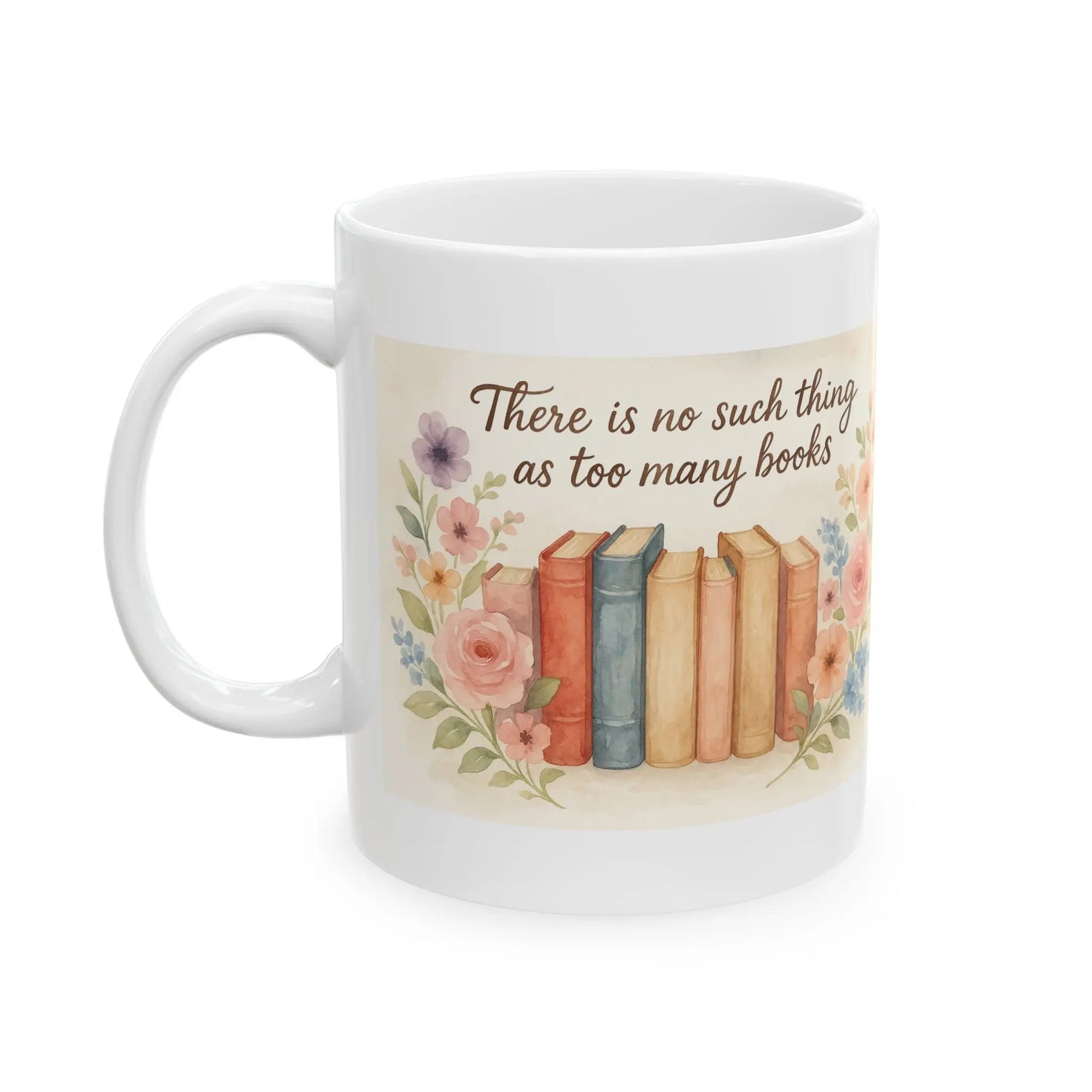 Floral Book Lovers Mug, Coffee Cup, Gift for Readers, Inspirational Quotes Mug, Book Lover Gift, Tea Mug, Home Decor Printify